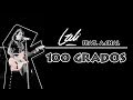 Lali - 100 Grados Ft. A.CHAL (LETRA)