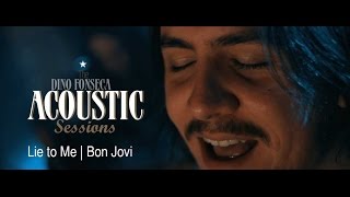 Bon Jovi - Lie to Me | Dino Fonseca - The Acoustic Sessions Vol.1