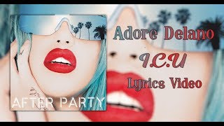 Adore Delano - I.C.U (Lyrics)