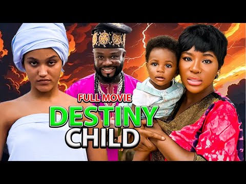 DESTINY CHILD || NEW MOVIE || DESTINY ETIKO LATEST TRENDING MOVIE 2025 MFA