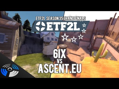 ETF2L Season 35 Grand Finals - 6ix vs. Ascent.EU