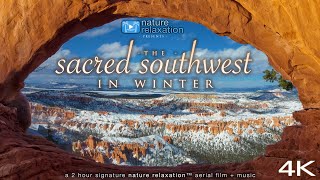 The Sacred Southwest in Winter (4K) Aerial 2 HOUR Ambient Nature Relaxation™ Film w/ Healing Music
