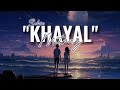SAHIN - Khayal | Mitraz | Lyrical video|@MITRAZ