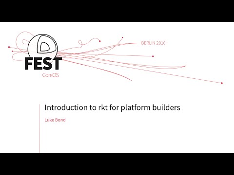 Introduction to rkt for platform builders