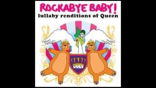 You're My Best Friend - Lullaby Renditions of Queen - Rockabye Baby!