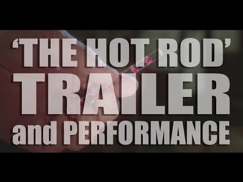 'Hot Rod' TRAILER & PERFORMANCE