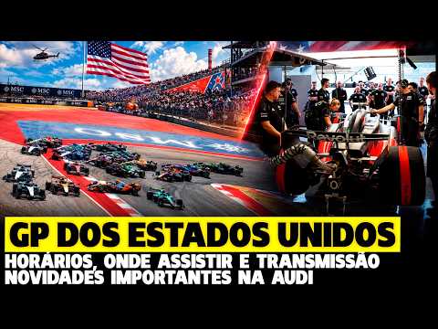 🚨RACEWEEK: HORÁRIOS E ONDE ASSISTIR AO GP DOS EUA, AUDI FECHA COM PARCEIRO DE PESO | FÓRMULA 1