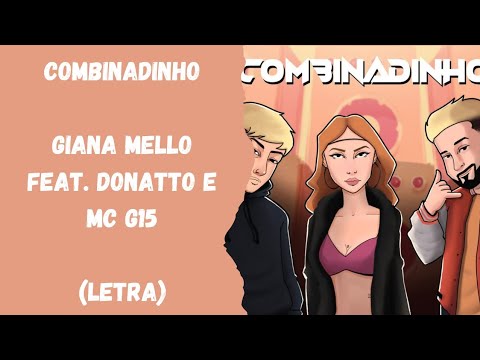 Combinadinho - Giana Mello feat. Donatto e MC G15 (Letra)