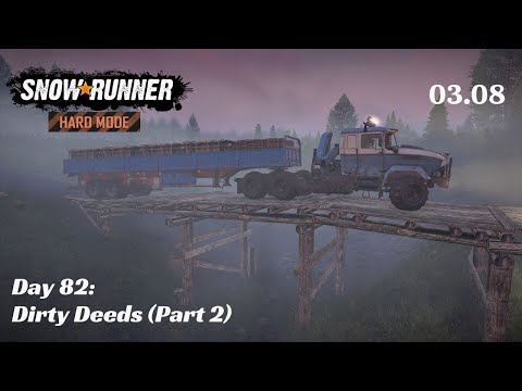 SnowRunner Hard Mode - R03 E08 - Dirty Deeds (part 2)