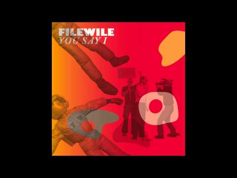 Filewile - You Say I (Original Version)