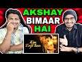 Kya Loge Tum Song REACTION Akshay Kumar I Amyra Dastur BPraak