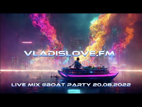 vladislove.fm | BOAT PARTY live mix | 20.08.2022 Rigas Perle | Matan Caspi | Tali Muss | Alar | GMJ