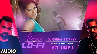 Download lagu Audio: 'Kabhi Jo Baadal Barse' Love In LoFi Vol 1: Dj Chetas & Dj NYK | Sunny Leone, Sachiin J Joshi mp3