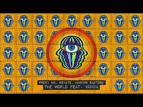 Presi On, Renate & Marcus Santoro - The World feat. Kuuda (Abracadabra)