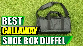Stop Carrying Two Bags! Callaway Shoe Box Duffel Review & Unboxing