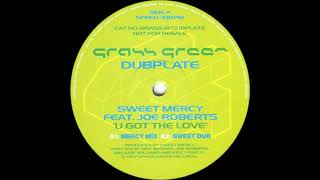 Sweet Mercy Featuring Joe Roberts - U Got The Love (Sweet Dub)