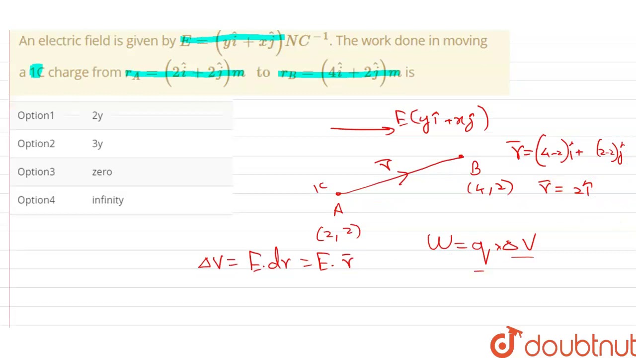 An electric field is given by `E=(y hati+x hatj)NC^(-1)`. The work done in moving a