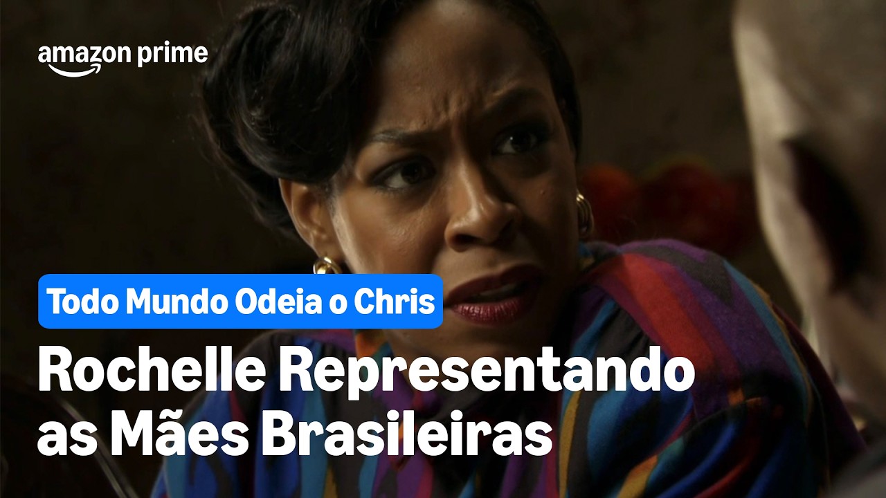 Todo Mundo Odeia O Chris | 3 Vezes que a Rochelle Representou as Mães Brasileiras | Prime Video