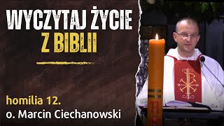 12. "Wyczytaj swoje życie z Biblii" - o. Marcin Ciechanowski (Jasna Góra)