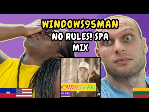 REACTION TO Windows95man - No Rules! Spa Mix | FIRST TIME WATCHING