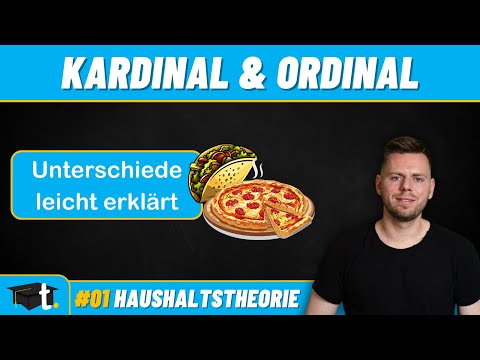 Kardinale und Ordinale Nutzentheorie: Unterschiede in 2 Minuten erklärt