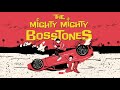 The Mighty Mighty BossToneS - 