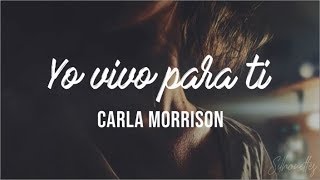 Yo vivo para ti - Carla Morrison / Letra