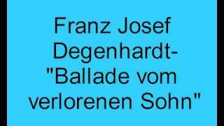 Franz Josef Degenhardt-  Ballade vom verlorenen Sohn