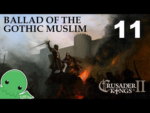 Ballad of the Gothic Muslim - Part 11 - Crusader Kings 2: The Reaper's Due