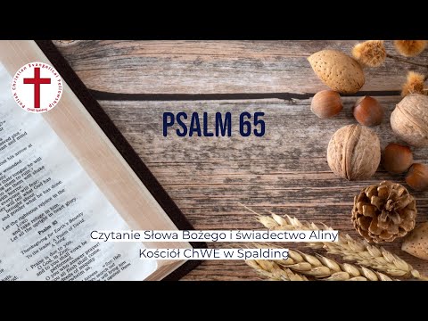Psalm 65 - czytanie Słowa Bożego i świadectwo Aliny