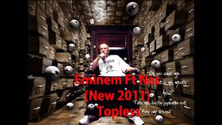 Eminem Ft. Nas - Topless (New 2011)