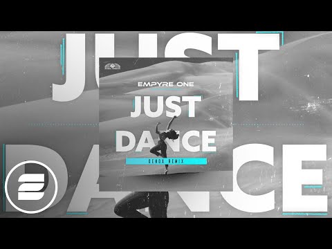 Empyre One - Just Dance (Denox Mix) (Official Music Video)