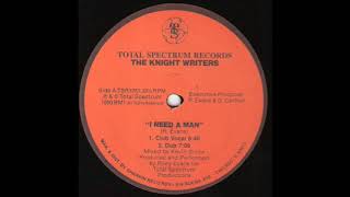 Knight Writers -  I need a man Dub