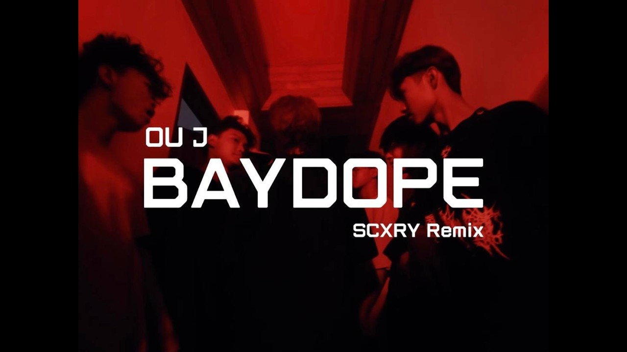 BAYDOPE [SCXRY REMIX] - OU J, SOE ZARNI HTUN, NELSON