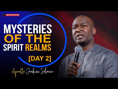 MYSTERIES OF THE SPIRIT REALM [DAY 2] - Apostle Joshua Selman 2022