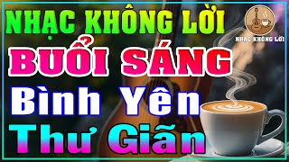 Nhạc Không Lời Buổi Sáng Bình Yên Thư Giãn | Guitar Ballad, Nhạc Phòng Trà, Quán Cà Phê