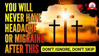 You Will Never Have Headache/Migraine If You Listen To This Prayer Everyday| Headache | Migraine