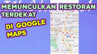 Cara Mencari Restoran Terdekat / Menampilkan Tempat Makan Terdekat di Google Maps