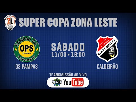 Os Pampas FC x Caldeirão FF • Super Copa Zona Leste