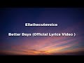 Ellathecutevoice Better Days Official Lyrics Video