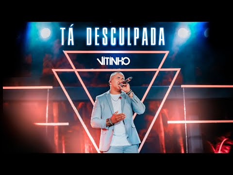 Tá Desculpada - Vitinho
