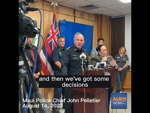 Maui Police Chief John Pelletier talks about timeline and progress in the restricted zone.