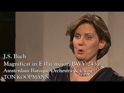 Bach: Magnificat in E flat major, BWV 243a (Ton Koopman, Amsterdam Baroque Orchestra)