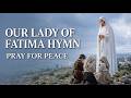 Our Lady Of Fatima Hymn A Marian Prayer Song For Hope Peace Feast Day May 13