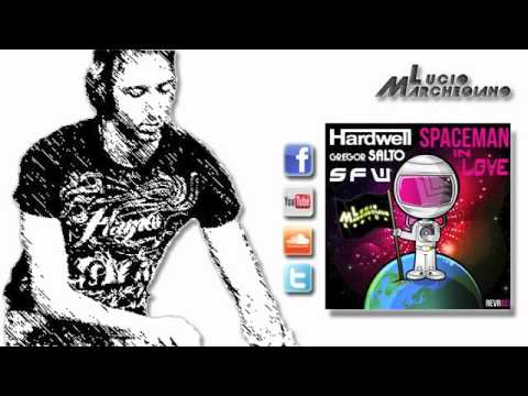 Hardwell vs Gregor Salto feat SFW - Spaceman in love (Lucio Marchegiano Radio BootUp)