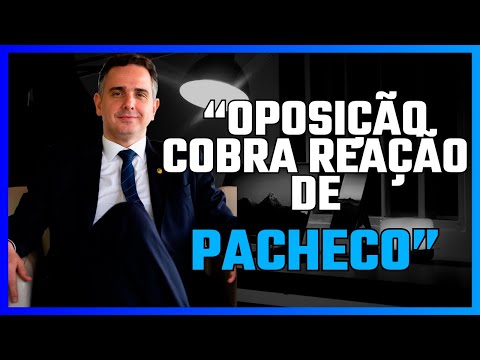 OPOSIÇÃO COBRA REAÇÃO DE PACHECO NO TWITTER FILES BRASIL