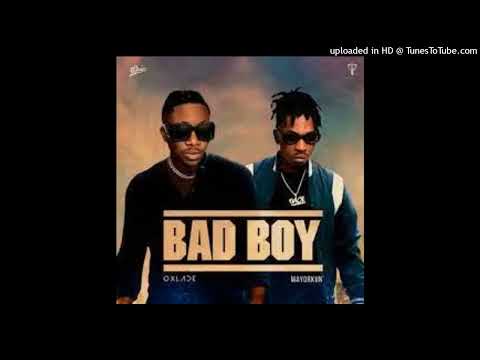 Oxlade Ft. Mayorkun - Bad Boy (Official Radio Clean Version)