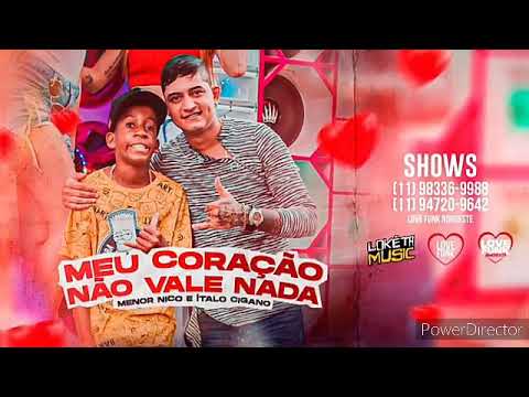 MENOR NICO E ITALO CIGANO - MEU CORAÇÃO NÃO VA