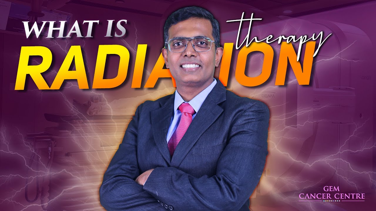 Radiation Therapy Explained | Dr. Madhusairam | GEM Cancer Centre