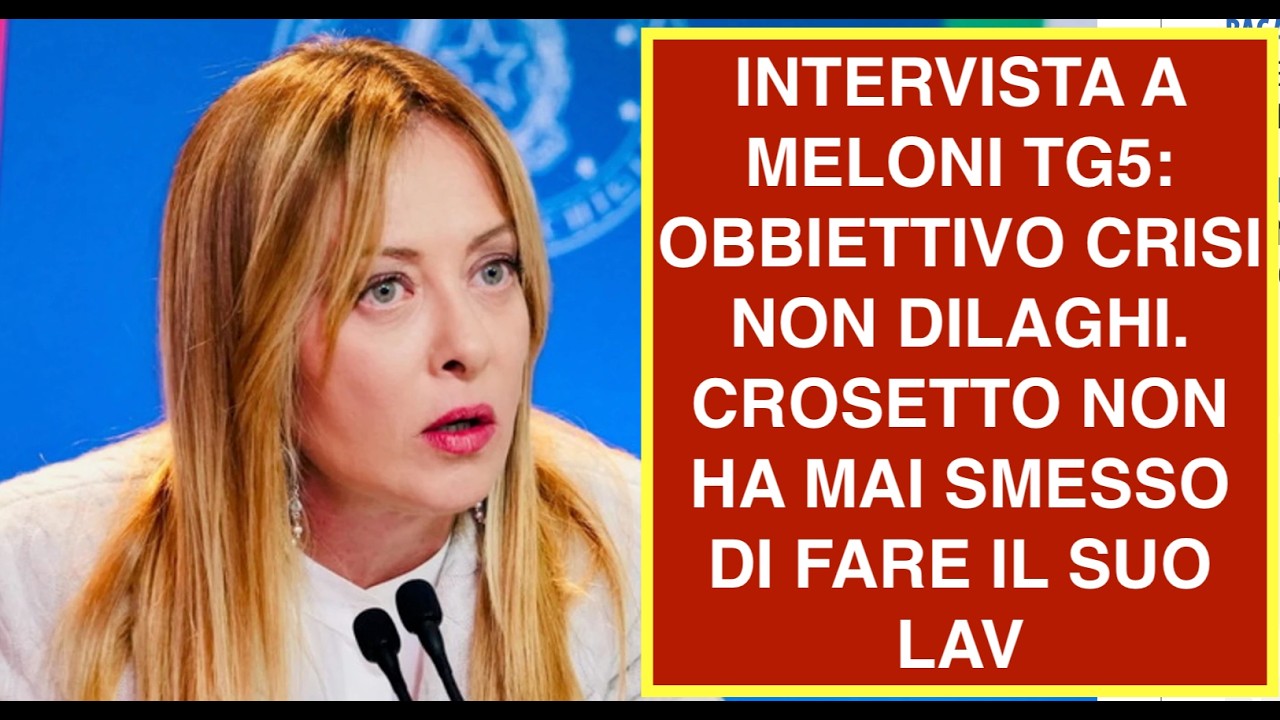 INTERVISTA A MELONI TG5: OBBIETTIVO CRISI NON DILAGHI. CROSETTO NON HA MAI SMESSO DI FARE IL SUO LAV